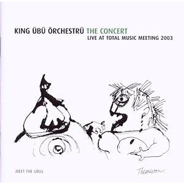 King Übü Örchestrü The Concert, King Uebue Oerchestrue