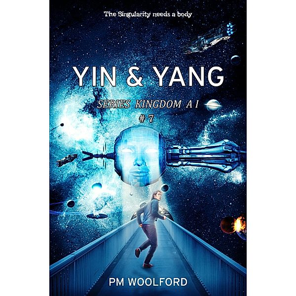 Kingdom A I: Yin and Yang (Kingdom A I, #7), P M Woolford