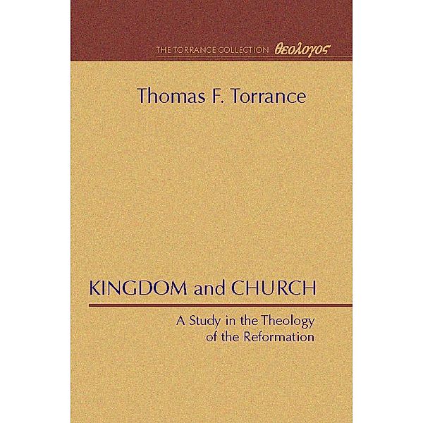 Kingdom and Church, Thomas F. Torrance