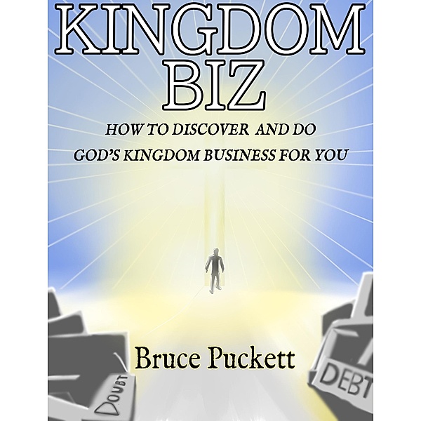 Kingdom Biz, Bruce Puckett