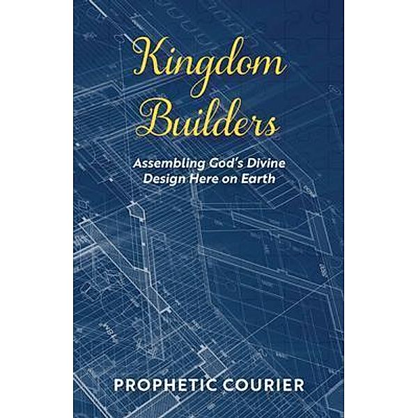 Kingdom Builders, Prophetic Courier