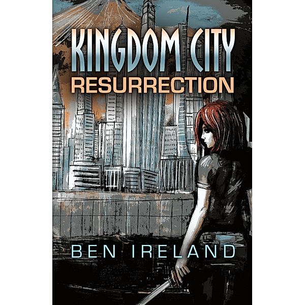 Kingdom City: Kingdom City: Resurrection, Ben Ireland