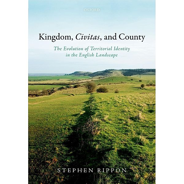 Kingdom, Civitas, and County, Stephen Rippon