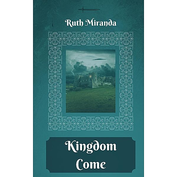 Kingdom Come (Heir of Avalon, #3) / Heir of Avalon, Ruth Miranda