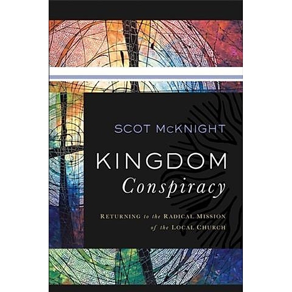 Kingdom Conspiracy, Scot McKnight