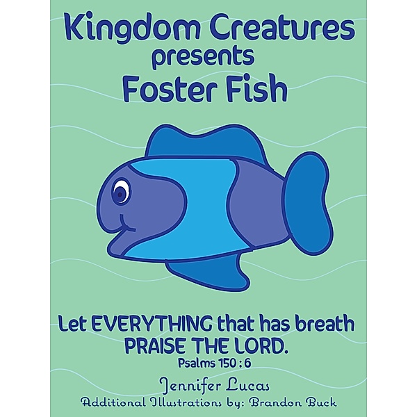 Kingdom Creatures presents Foster Fish, Jennifer Lucas