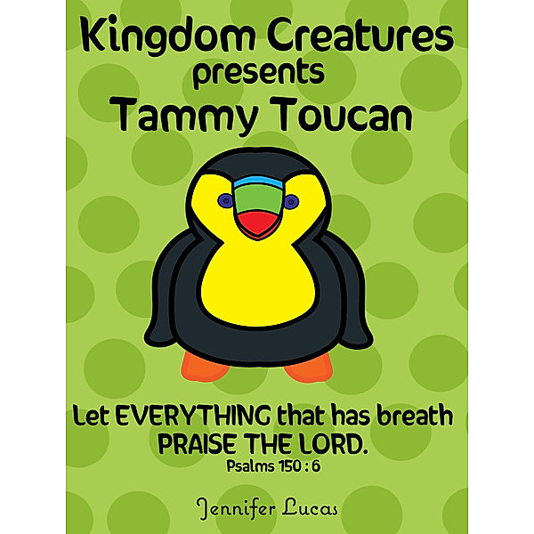 Kingdom Creatures presents Tammy Toucan, Jennifer Lucas