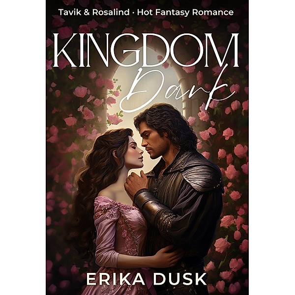Kingdom Dark (Hot Fantasy Romance, #2) / Hot Fantasy Romance, Erika Dusk