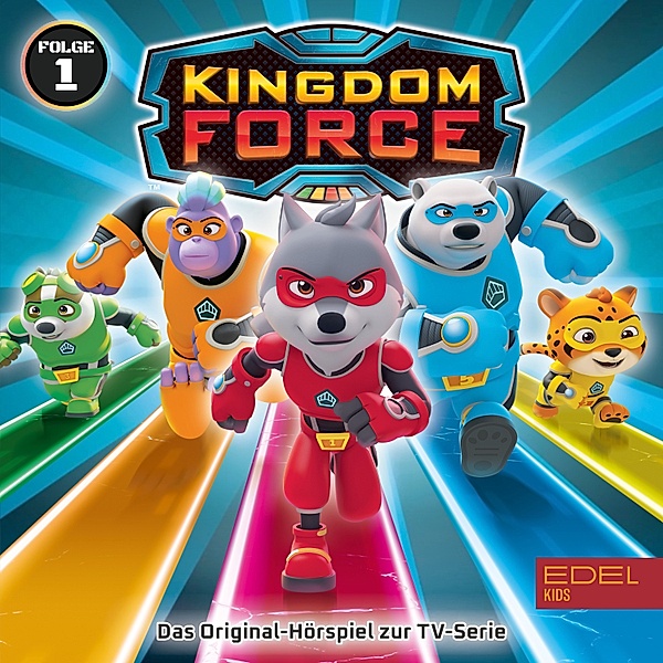 Kingdom Force - 1 - Folge 1: Ein neues Team (Das Original-Hörspiel zur TV-Serie), Susanne Sternberg