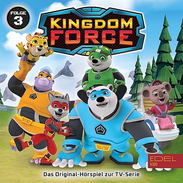 Kingdom Force - 3 - Folge 3: Gefahr im Grizzly-Tal (Das Original-Hörspiel zur TV-Serie), Susanne Sternberg