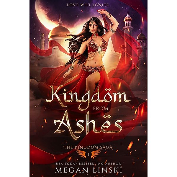 Kingdom From Ashes (The Kingdom Saga, #1) / The Kingdom Saga, Megan Linski