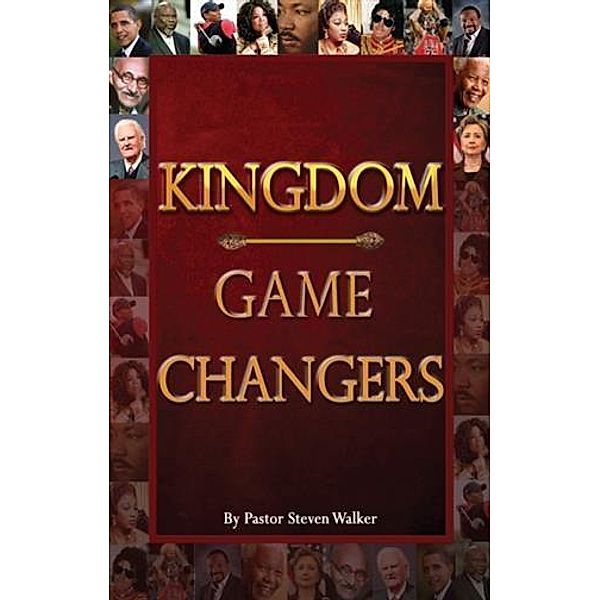 Kingdom Game Changers, Pastor Steven Walker