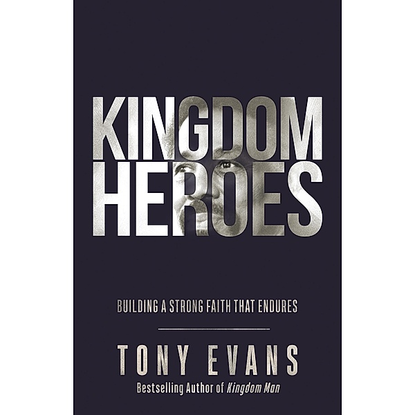 Kingdom Heroes, Tony Evans