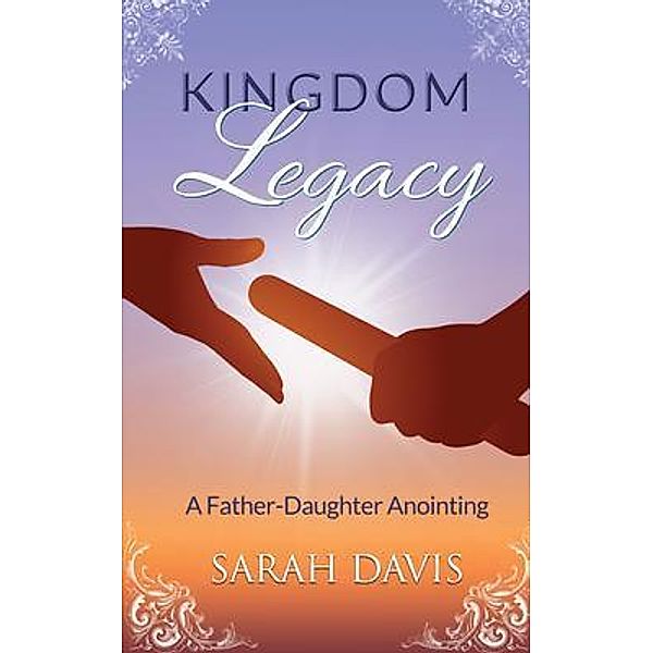Kingdom Legacy / Sarah Davis, Sarah Davis