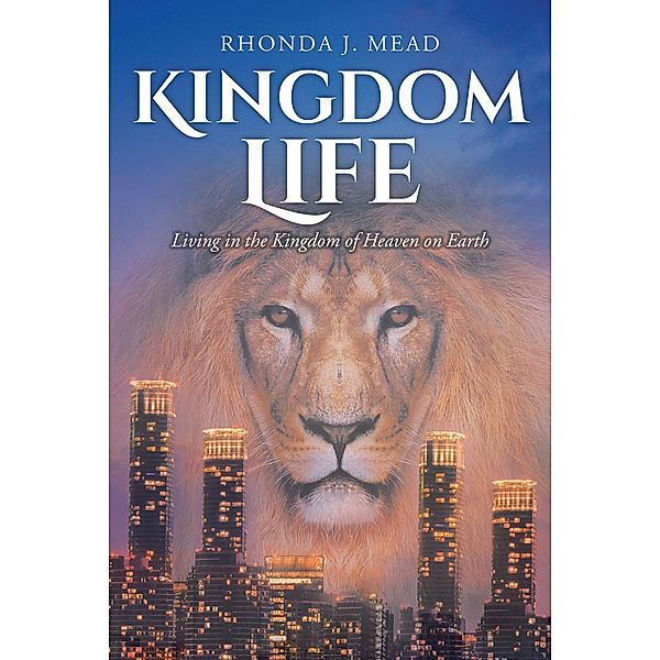 Kingdom Life, Rhonda J. Mead