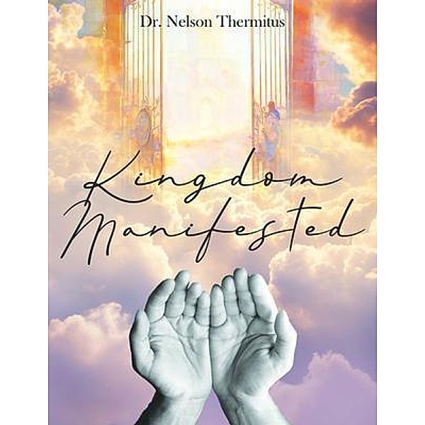 Kingdom Manifested, Nelson Thermitus