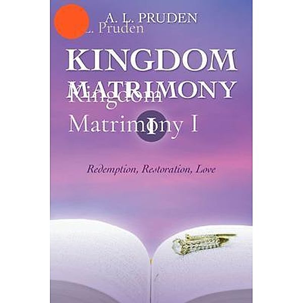 Kingdom Matrimony I, A. L. Pruden