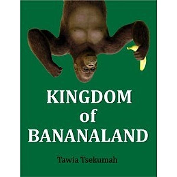 Kingdom of Bananaland, Tawia Tsekumah