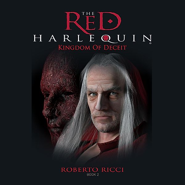 Kingdom of Deceit - The Red Harlequin, Book 2 (Unabridged), Roberto Ricci