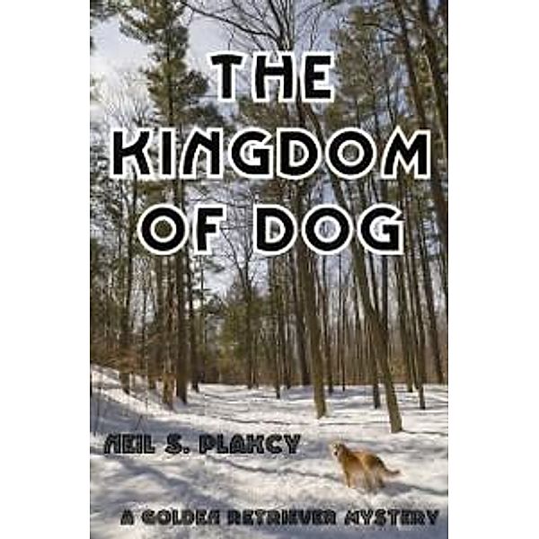 Kingdom of Dog / Neil Plakcy, Neil Plakcy