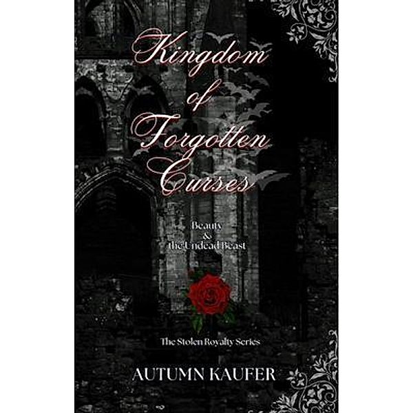 Kingdom of Forgotten Curses / The Stolen Royalty Series Bd.1, A. R. Kaufer