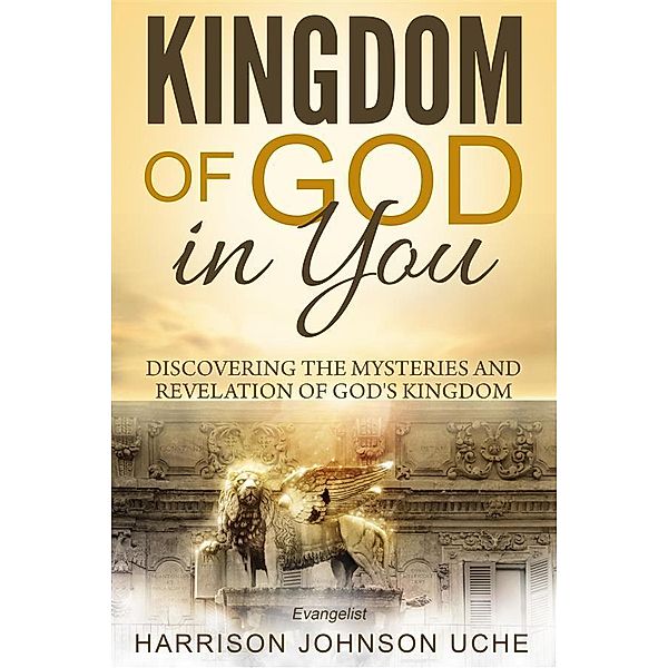 Kingdom of God In You, Harrison Uche Johnson