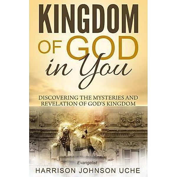 Kingdom of God In You, Harrison Johnson Uche