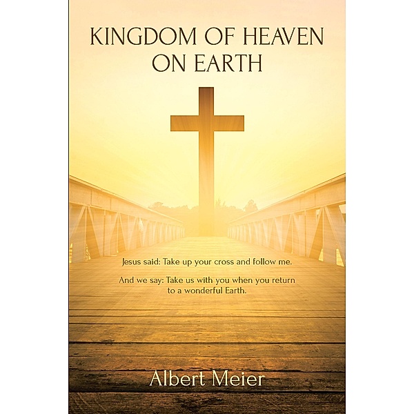 Kingdom Of Heaven On Earth, Albert Meier
