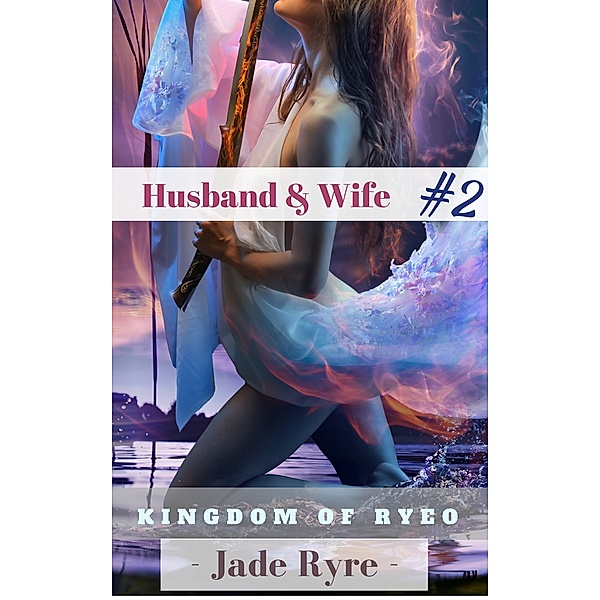 Kingdom of Ryeo: Kingdom of Ryeo: Husband & Wife, Jade Ryre