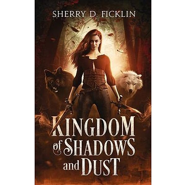 Kingdom of Shadows and Dust / TrueType Press, Sherry D. Ficklin