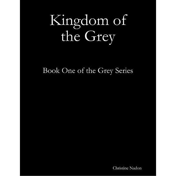 Kingdom of the Grey, Christine Nadon