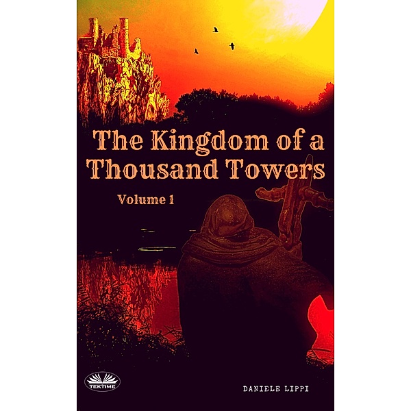 Kingdom Of The Thousand Towers - Volume 1, Daniele Lippi