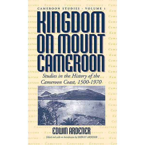 Kingdom on Mount Cameroon / Cameroon Studies Bd.1, Shirley Ardener, Edwin Ardener&dagger;