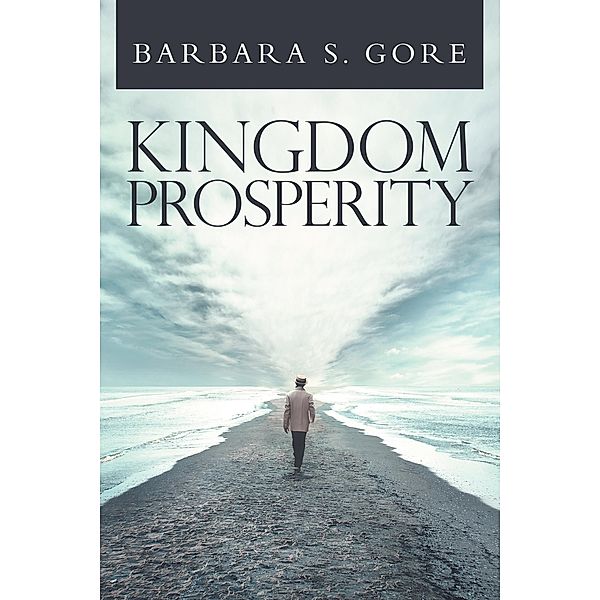 Kingdom Prosperity, Barbara S. Gore