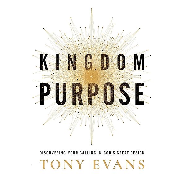 Kingdom Purpose, Tony Evans