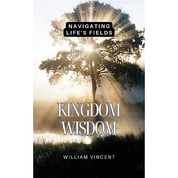 Kingdom Wisdom, William Vincent