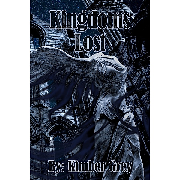 Kingdoms Lost (Rise of Faiden, #1) / Rise of Faiden, Kimber Grey