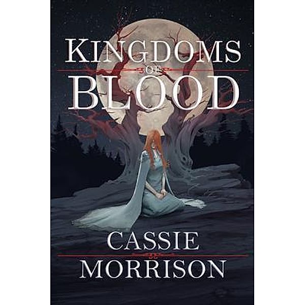 Kingdoms of Blood / Kingdoms of Blood Bd.1, Cassie Morrison