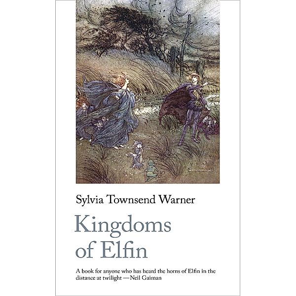 Kingdoms of Elfin / Handheld Fantasy Classics Bd.3, Sylvia Townsend Warner