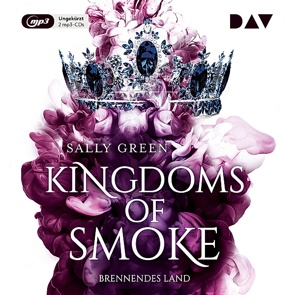 Kingdoms of Smoke - 3 - Brennendes Land, Sally Green