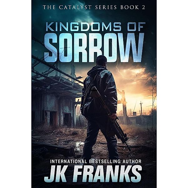 Kingdoms of Sorrow (Catalyst Series, #2) / Catalyst Series, Jk Franks