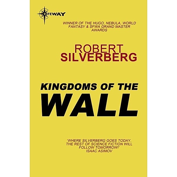 Kingdoms of the Wall / Gateway, Robert Silverberg