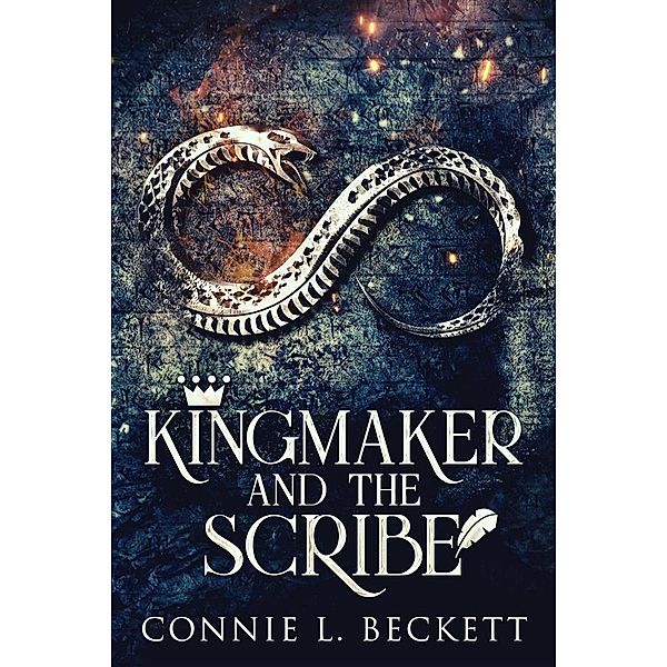 Kingmaker And The Scribe, Connie L. Beckett