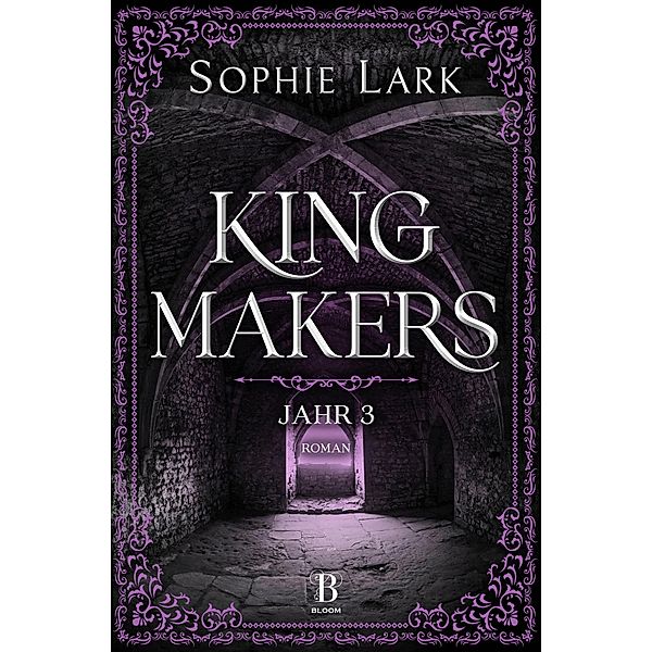 Kingmakers - Jahr 3 / Kingmakers-Reihe Bd.3, Sophie Lark