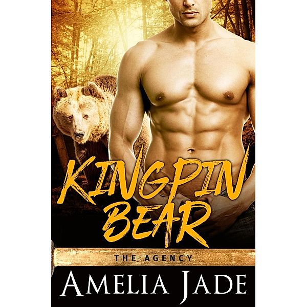 Kingpin Bear (The Agency, #4), Amelia Jade