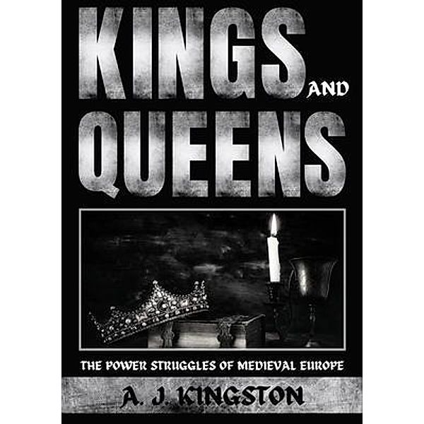 Kings And Queens / Pastor Publishing Ltd, A. J. Kingston