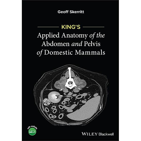 King's Applied Anatomy of the Abdomen and Pelvis of Domestic Mammals, Geoff Skerritt