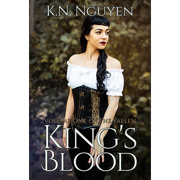 King's Blood (The Fallen, #1) / The Fallen, K. N. Nguyen