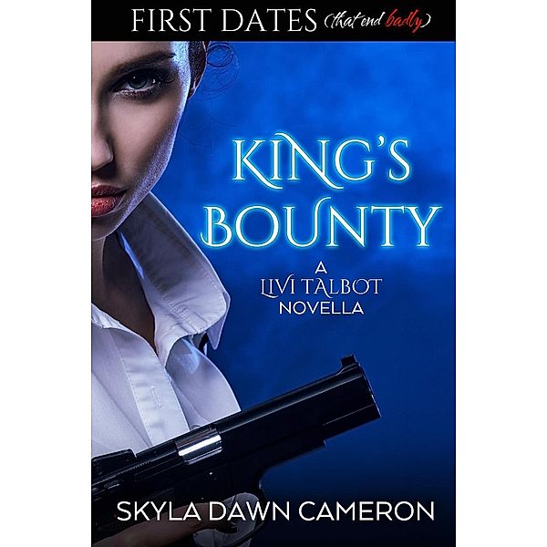 King's Bounty (A Livi Talbot Novel) / A Livi Talbot Novel, Skyla Dawn Cameron