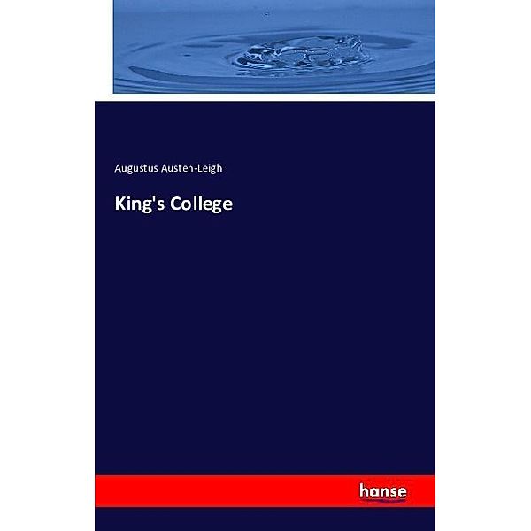 King's College, Augustus Austen-Leigh